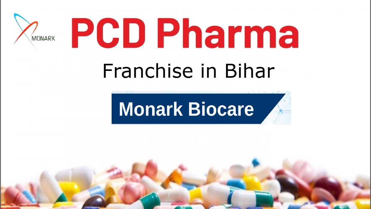 PCD Pharma Franchise in Bihar - Monarkbiocare