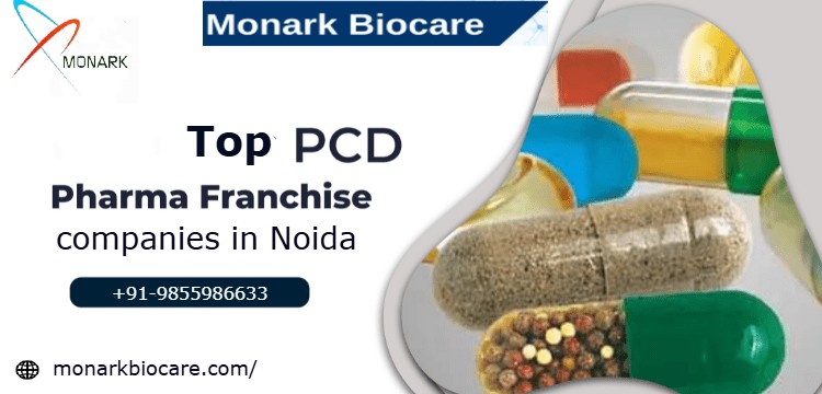 Top PCD Pharma Franchise Companies in Noida:Monark Biocare